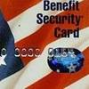 Benefit Security Card / EBT (Electronic Benefit Transfer) card.